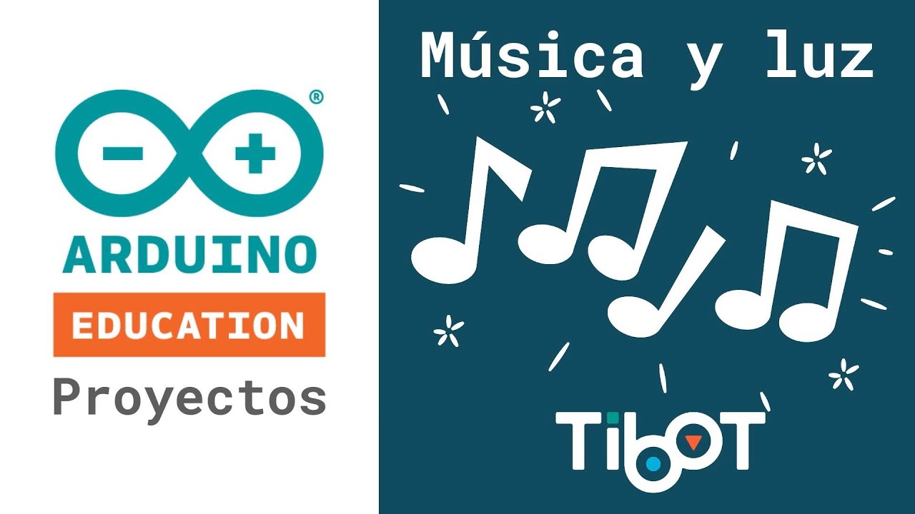 MÚSICA y LUZ con Arduino Education