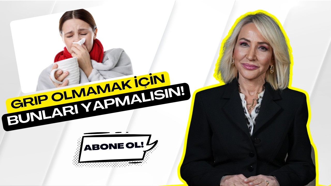 Grip olmamak için bunları yapmalısın | Prof. Dr. Pelin Arıbal Ayral