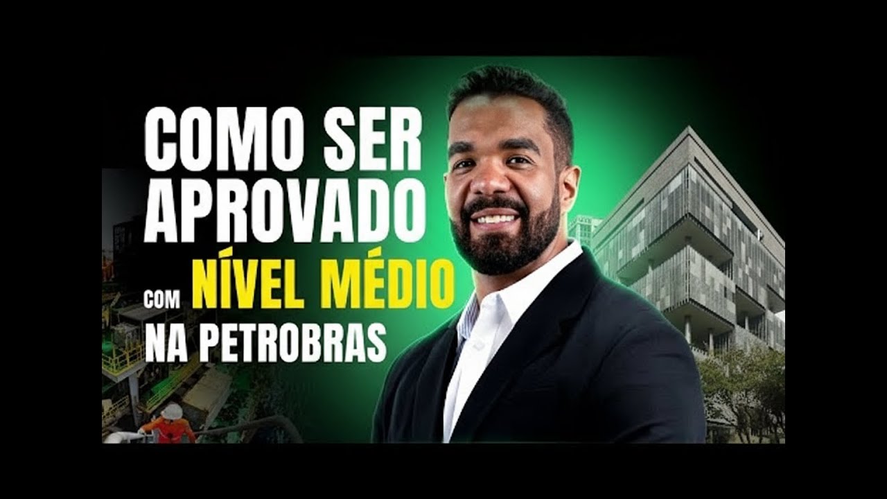 COMO SER APROVADO COM N&Iacute;VEL M&Eacute;DIO NA PETROBRAS (OPERA&Ccedil;&Atilde;O JR)