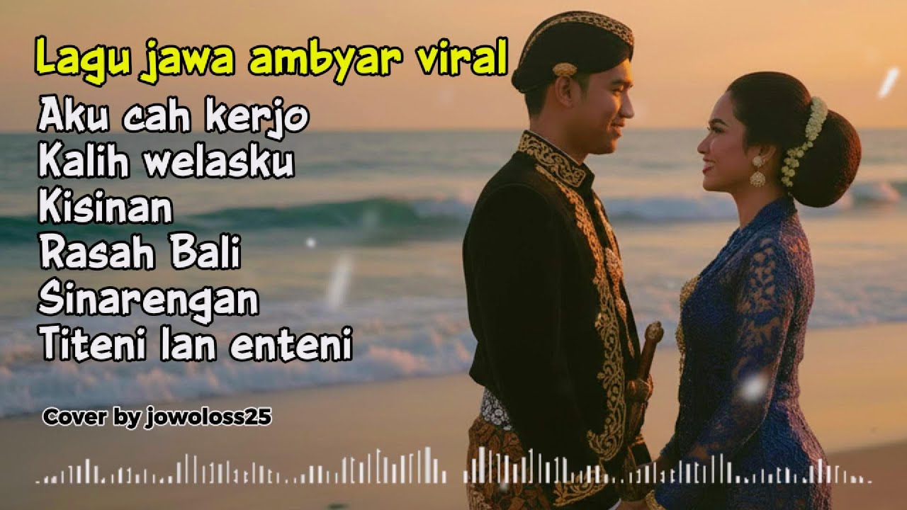 Lagu Jawa Teman Kerja & Santai: Aku Cah Kerjo, Kalih Welasku, Kisinan, Rasah Bali