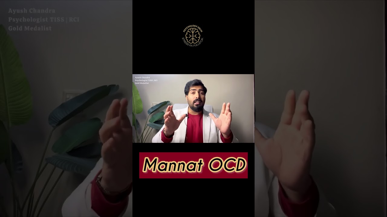 Mannat OCD हिंदी by Psychologist Ayush Chandra, Top OCD expert in India 🇮🇳 contamination OCD