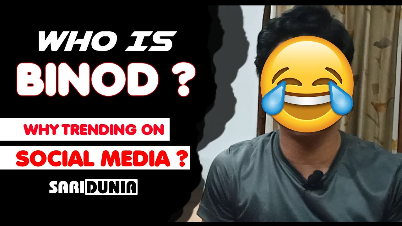 BINOD : आखिर कौन है ये BINOD - जो SOCIAL MEDIA पर छाया है | WHO IS BINOD ? BINOD OP | SARI DUNIA