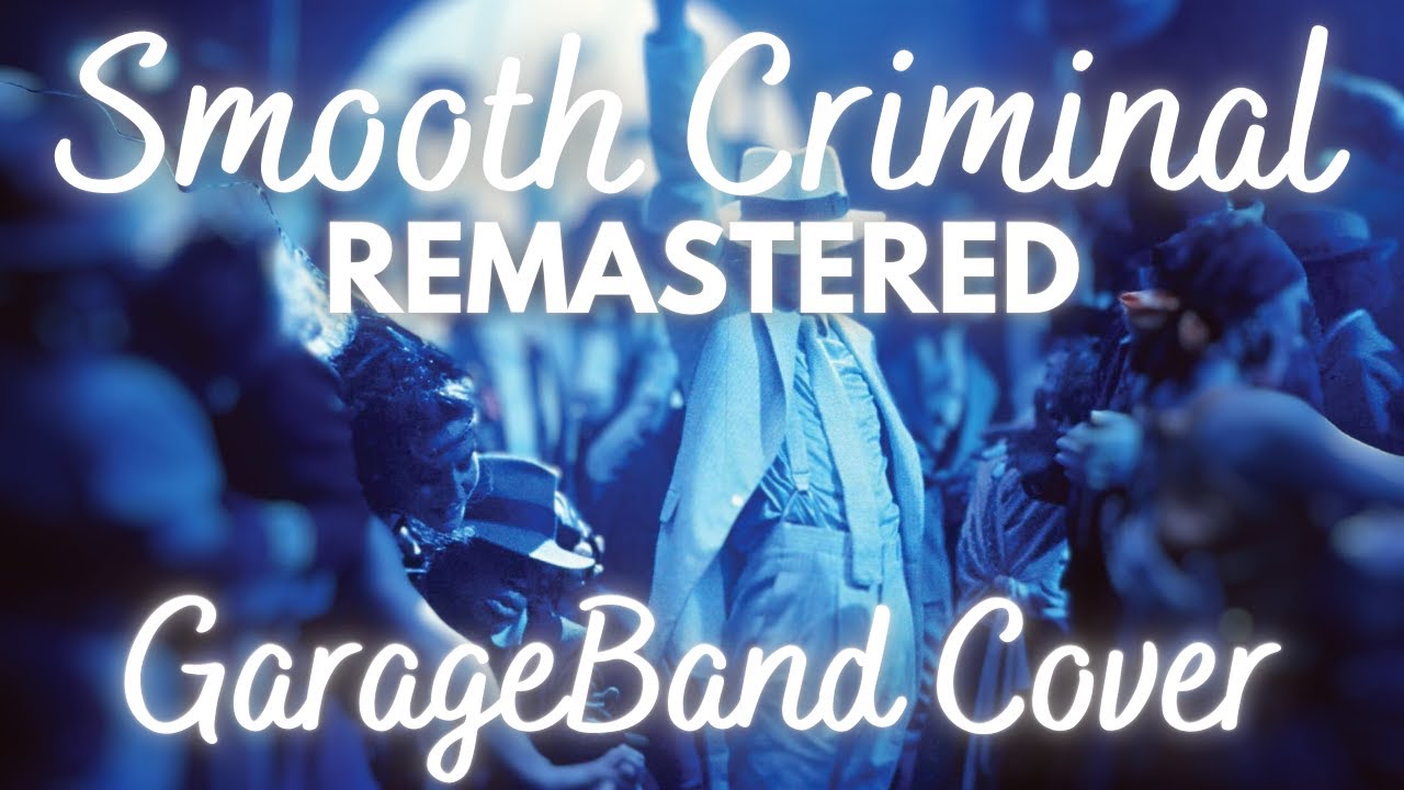 Michael Jackson - Smooth Criminal (Remastered) - GarageBand