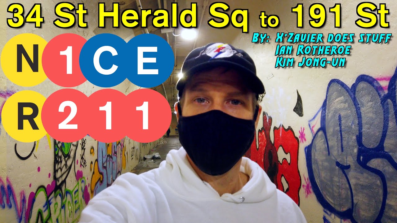 N 1 C E R 2 1 1 - 34 St Herald Sq to 191 St