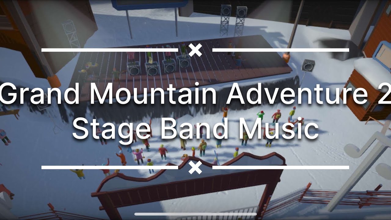 Grand Mountain Adventure 2 Music Band