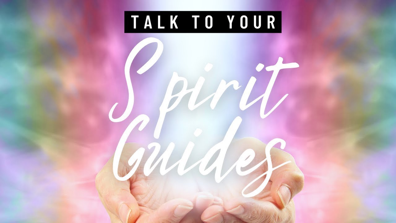 How to Talk to Your Spirit Guides