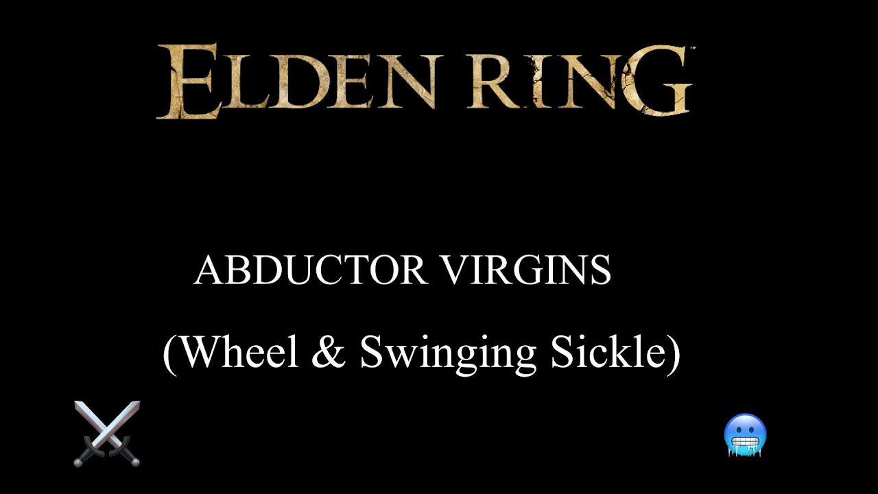 ELDEN RING: ABDUCTOR VIRGINS (Wheel & Swinging Sickle)
