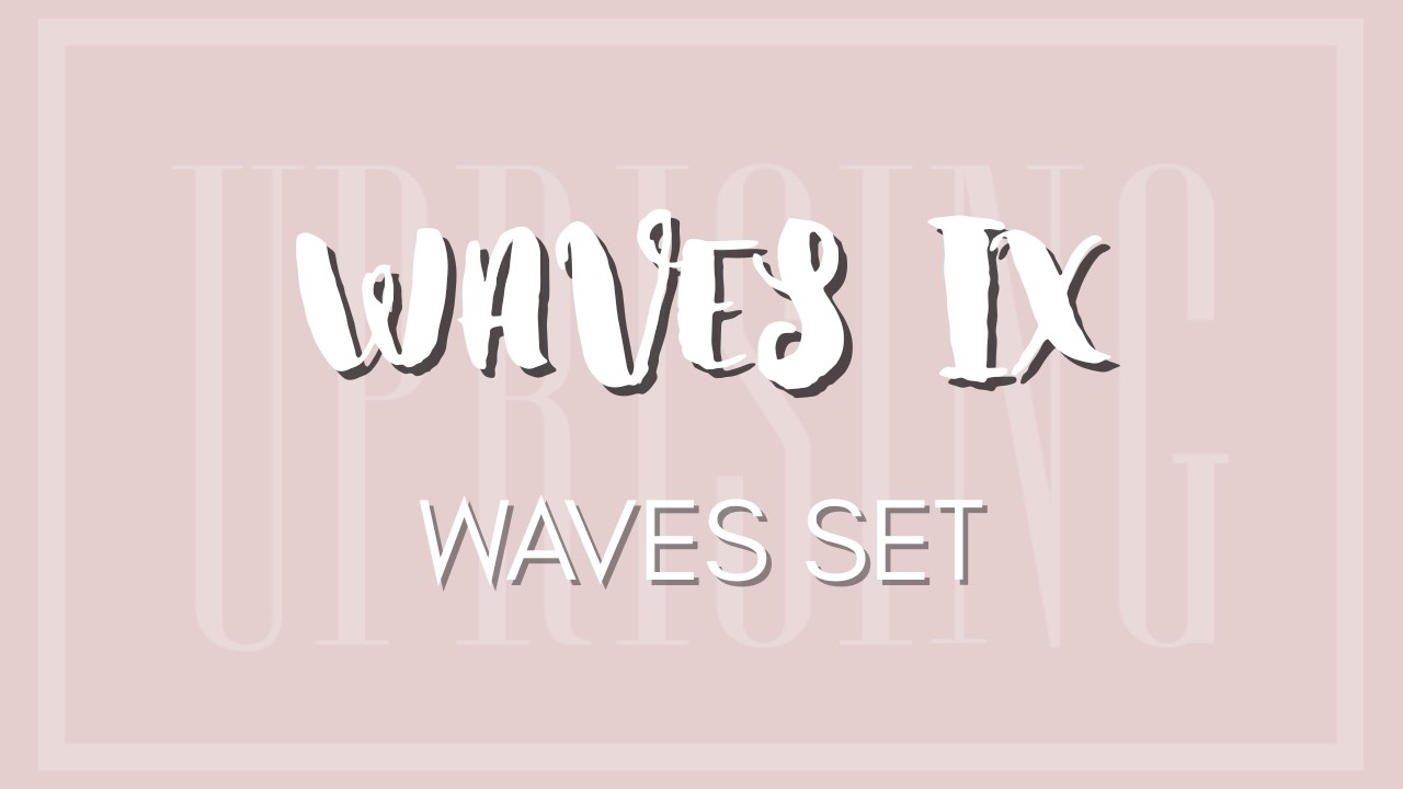 WAVES IX   Uprising's Waves Set