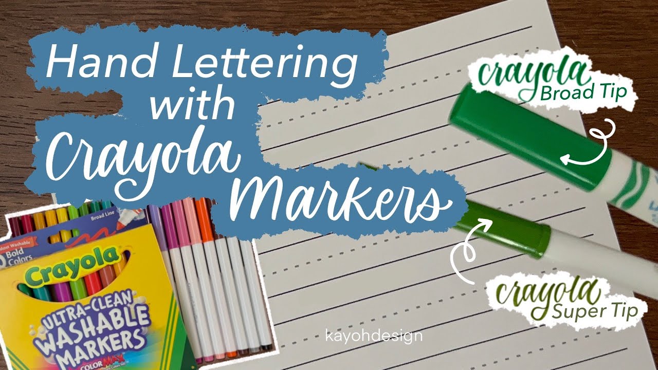 Hand Lettering With Crayola Markers | Broad vs Super Tip Markers: Which Is Best? || kayohdesign