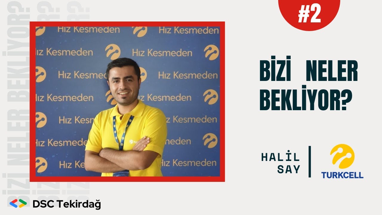 Bizi Neler Bekliyor? #2 | Halil Say - Turkcell