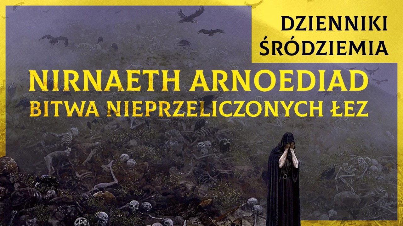Nirnaeth Arnoediad - Bitwa Nieprzeliczonych Łez [Dzienniki Śródziemia]