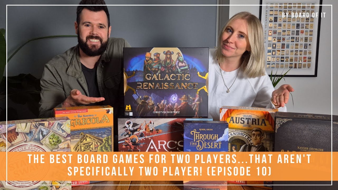 The Best Board Games For Two Players...That Aren't Specifically Two Player! (Episode 10)