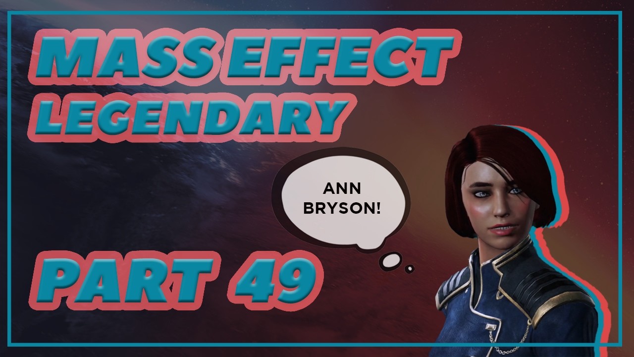 🚀Mass Effect 3! 🌌 Part 49 - Leviathan Cont., Ann Bryson [Trying Insanity]