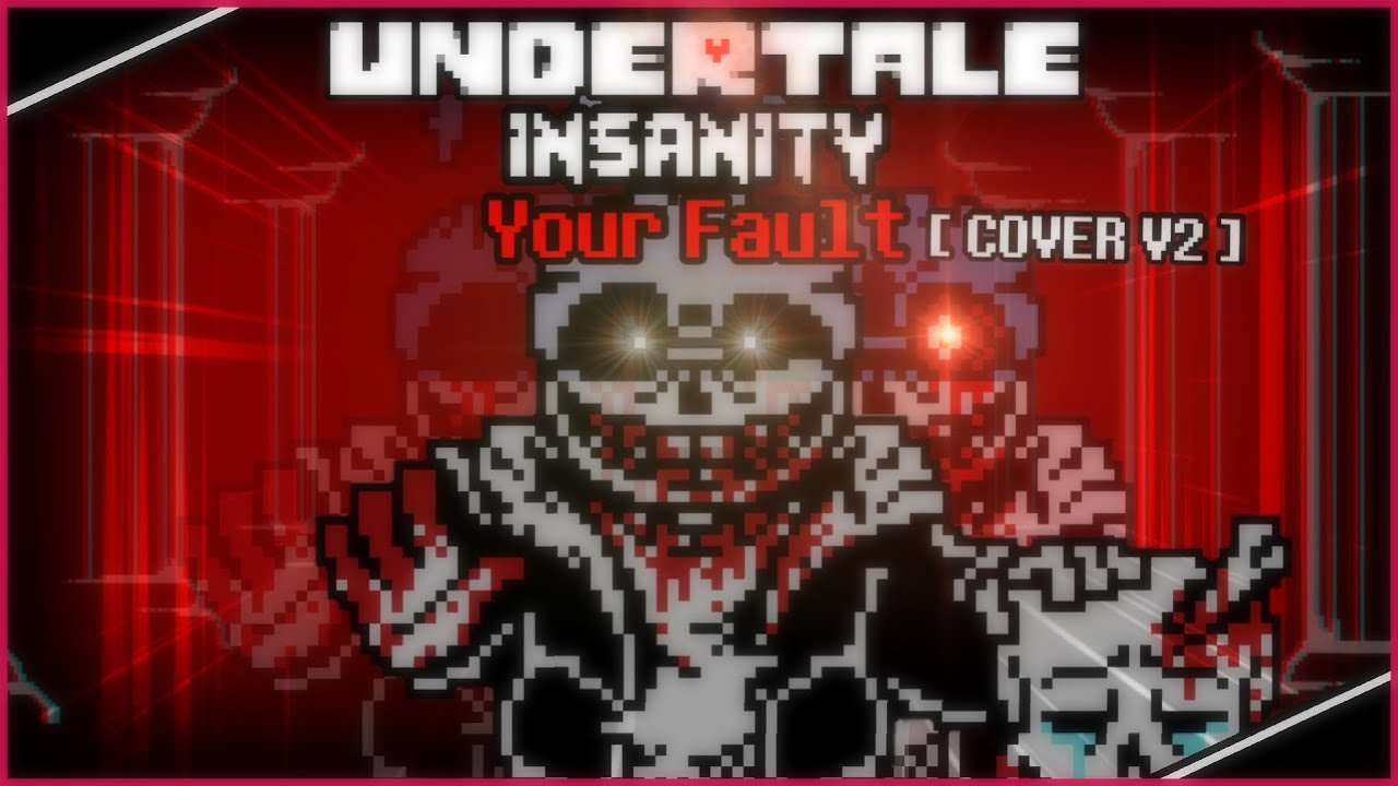 [Undertale Insanity] - Your Fault - [COVER V2]