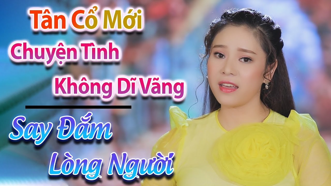 Tân Cổ Mới ► Chuyện Tình Không Dĩ Vãng - NS Mỹ Tiên