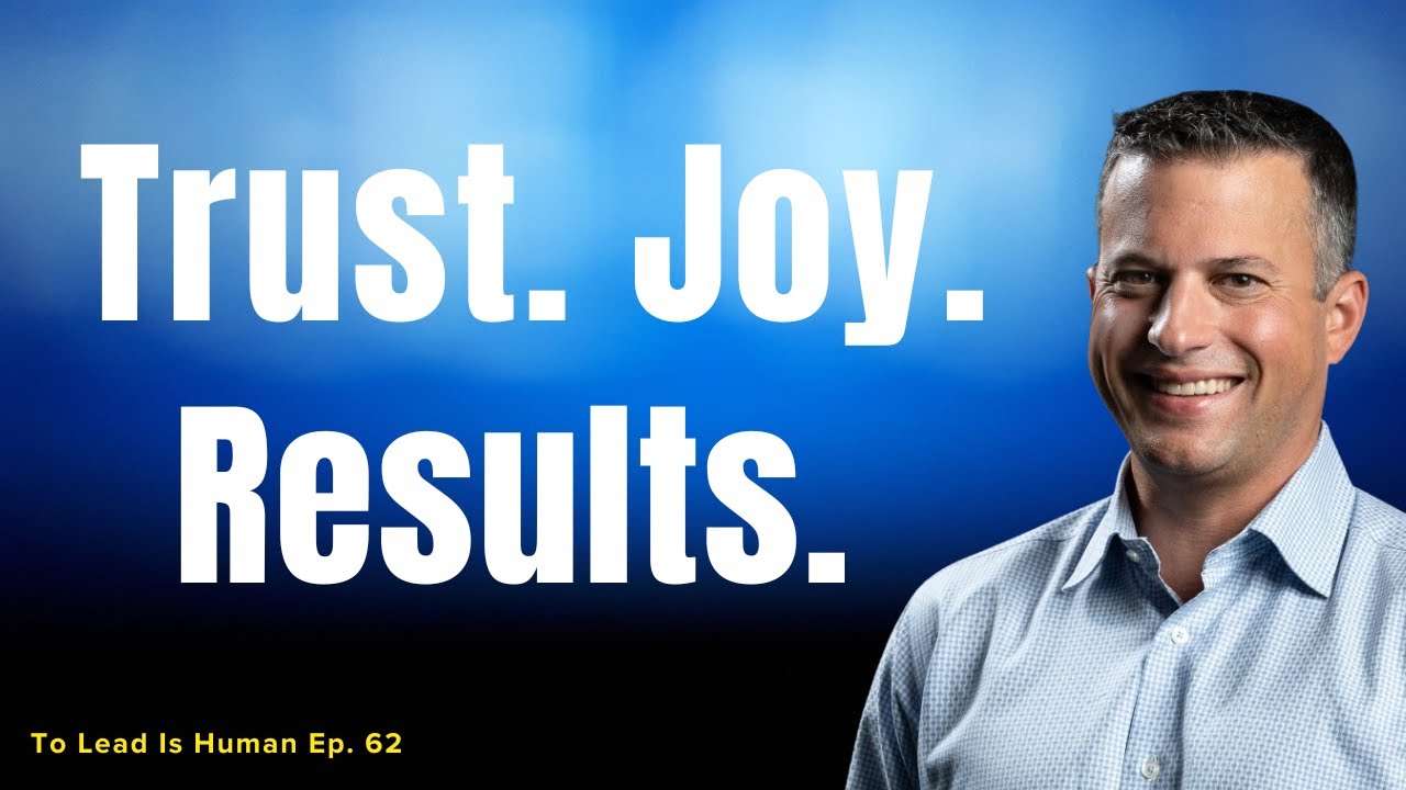 This CEO Leads With Joy&mdash;Here&rsquo;s What Happens - To Lead Is Human #62