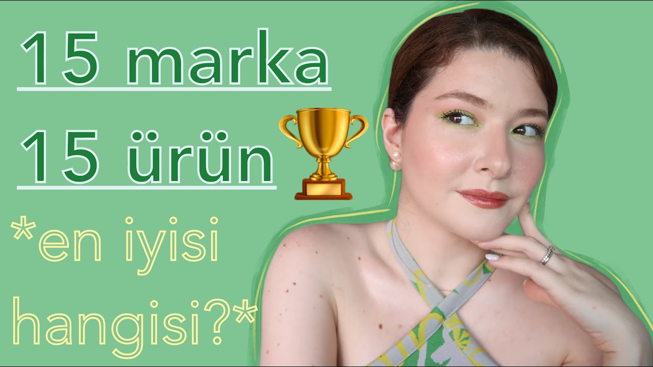 15 markadan en sevdiğim ürünü seçiyorum🥇