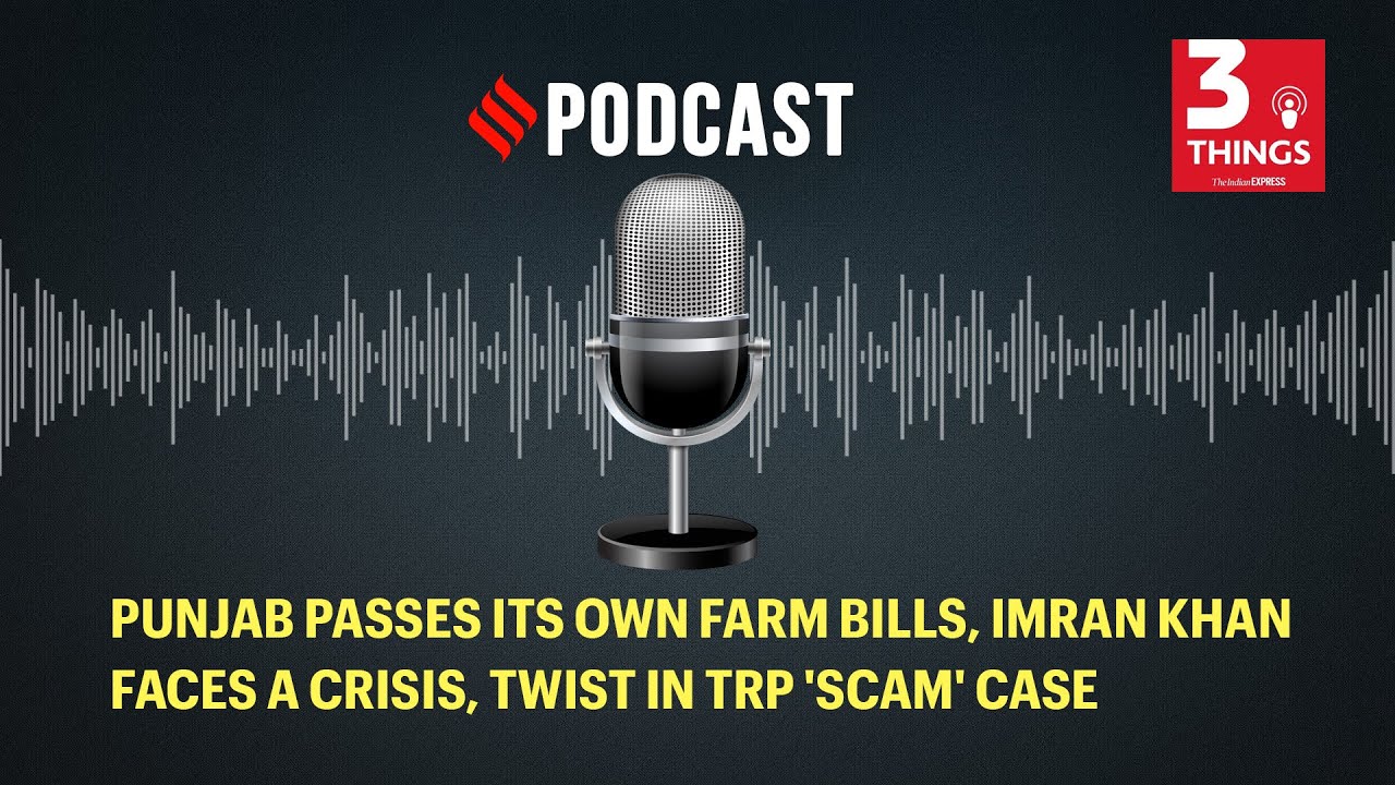 Punjab passes its own farm bills, Imran Khan faces a crisis, twist in TRP 'scam' case