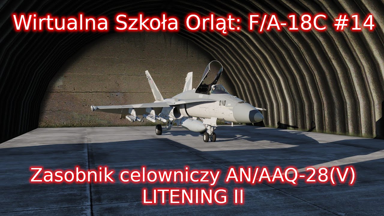 Wirtualna Szkoła Orląt: F/A-18C #14 - Zasobnik celowniczy AN/AAQ-28(V) LITENING II