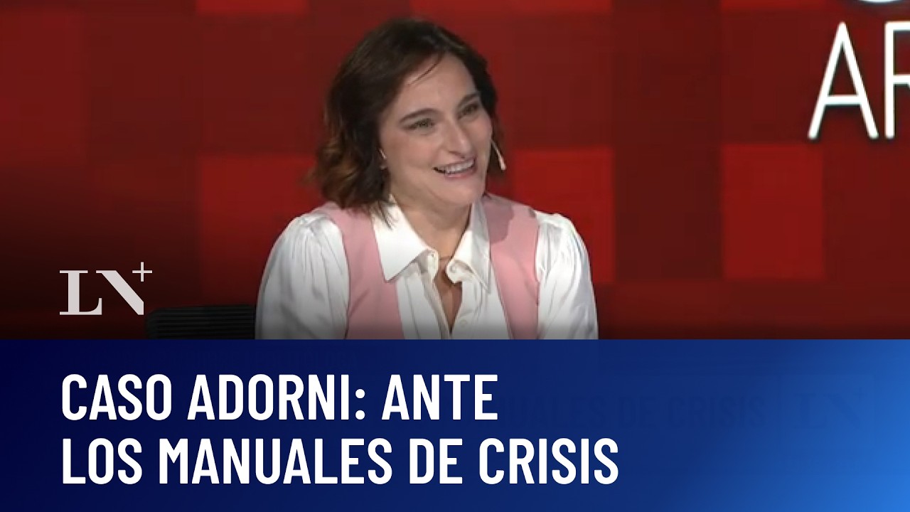 Caso Adorni: ante los manuales de crisis. Ana Iparraguirre en Odisea Argentina