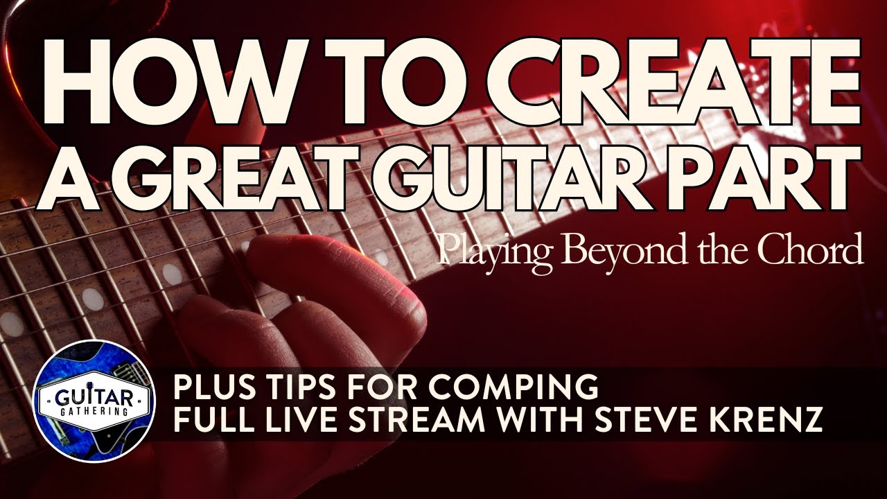 How to Create a Great Guitar Part (FULL LIVE STREAM)