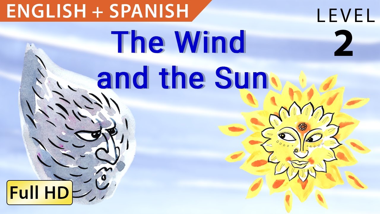 El Viento y el Sol: Bilingual - Aprende español con subtítulos - Historia para niños y adultos