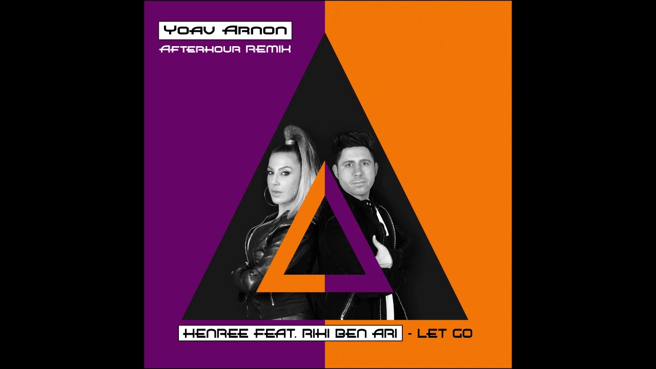 Henree feat. Riki Ben Ari - Let Go | Yoav Arnon Afterhour Remix