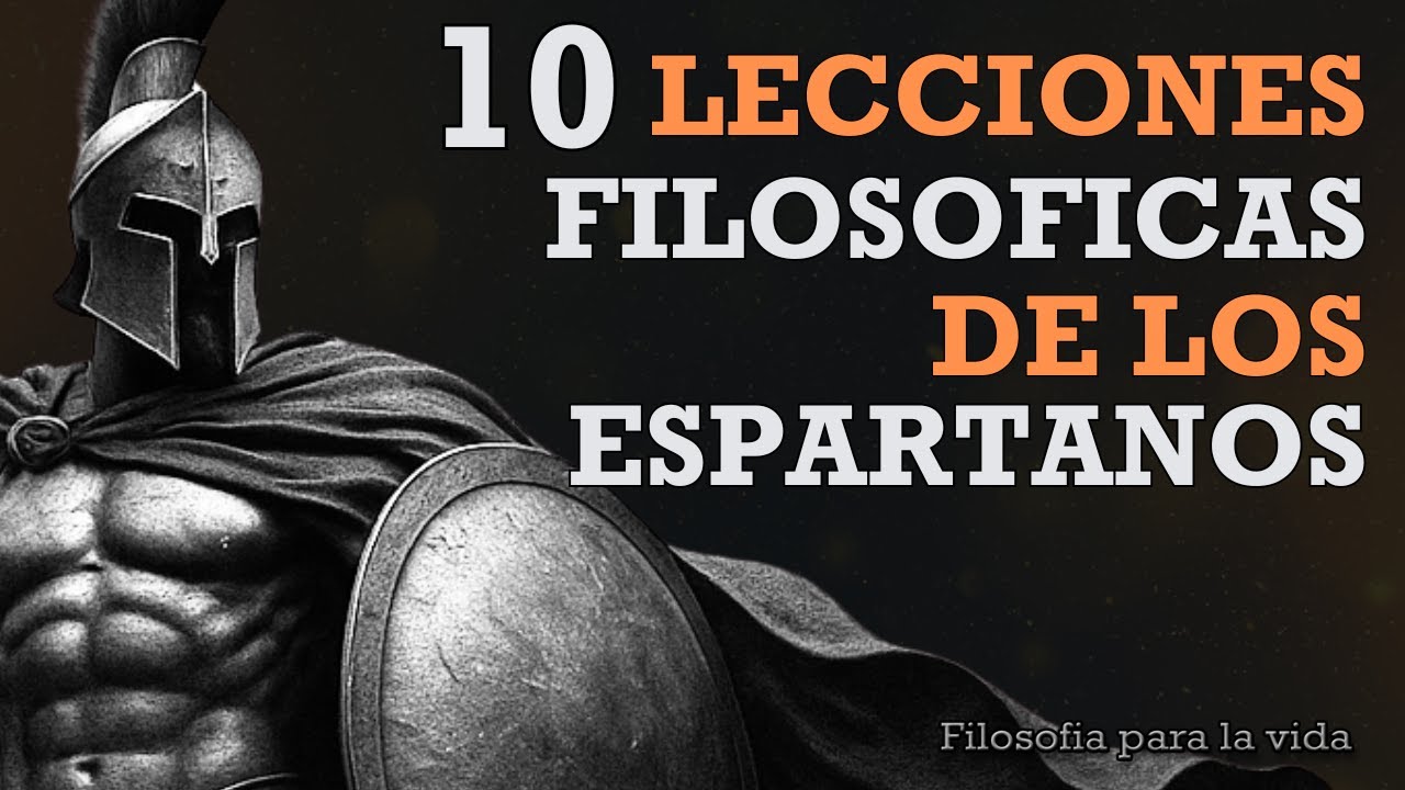 Espartanos 10 Lecciones Espartanas que Cambiarán Tu Forma de Vivir (Filosofía del Guerrero)