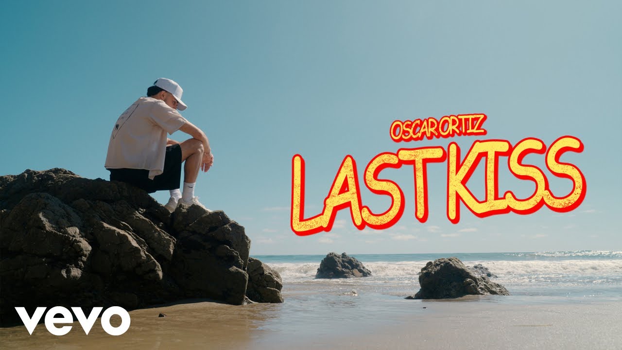 Oscar Ortiz - LAST KISS (Official Video)