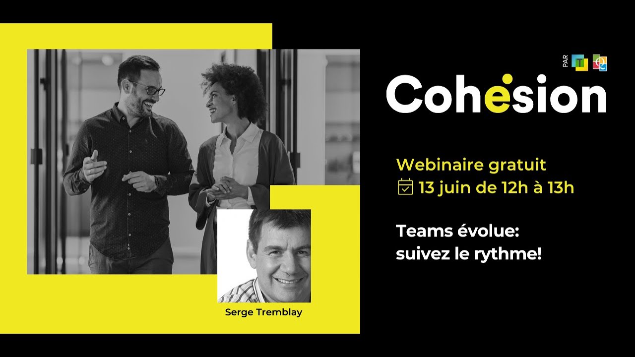 Webinaire Cohésion | Teams évolue:  suivez le rythme!