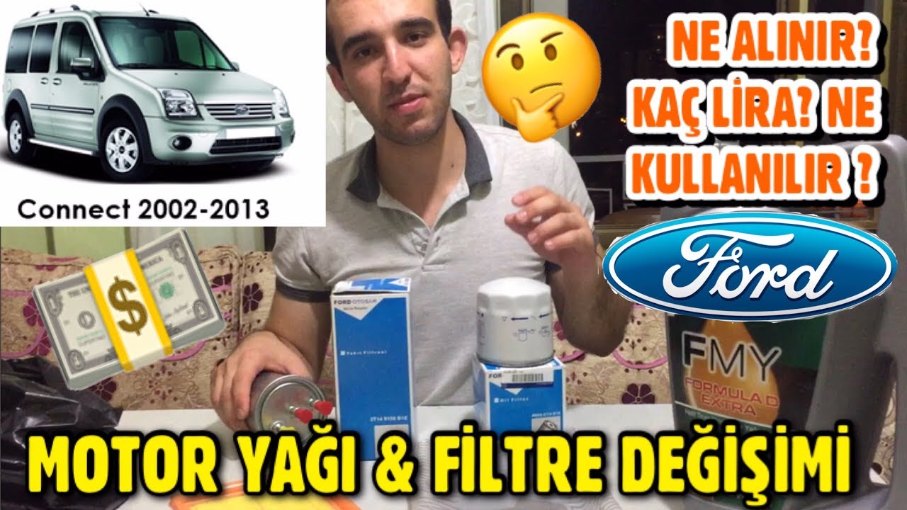 Motor Yağı & Filtre Değişimi | Ne Alınır? Kaç Lira? Nasıl Kullanılır? FORD TOURNEO CONNECT 2003-2013