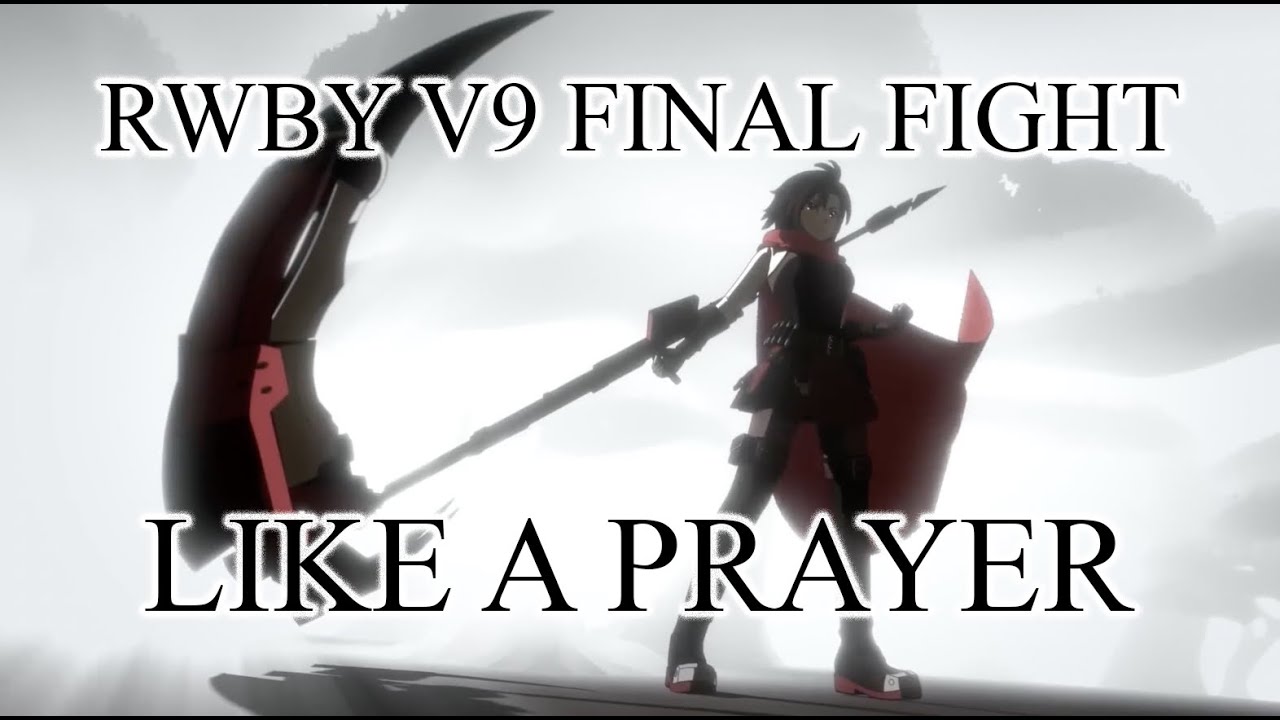 RWBY Volume 9 Final Fight: Like A Prayer