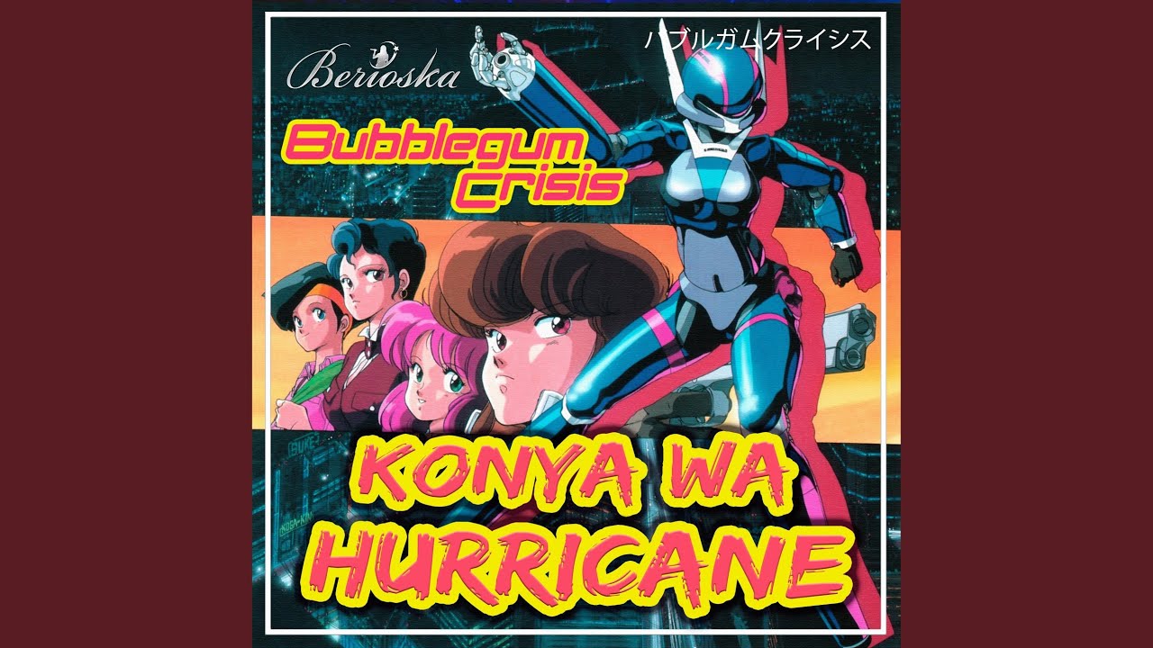 Konya wa Hurricane (Bubblegum Crisis)