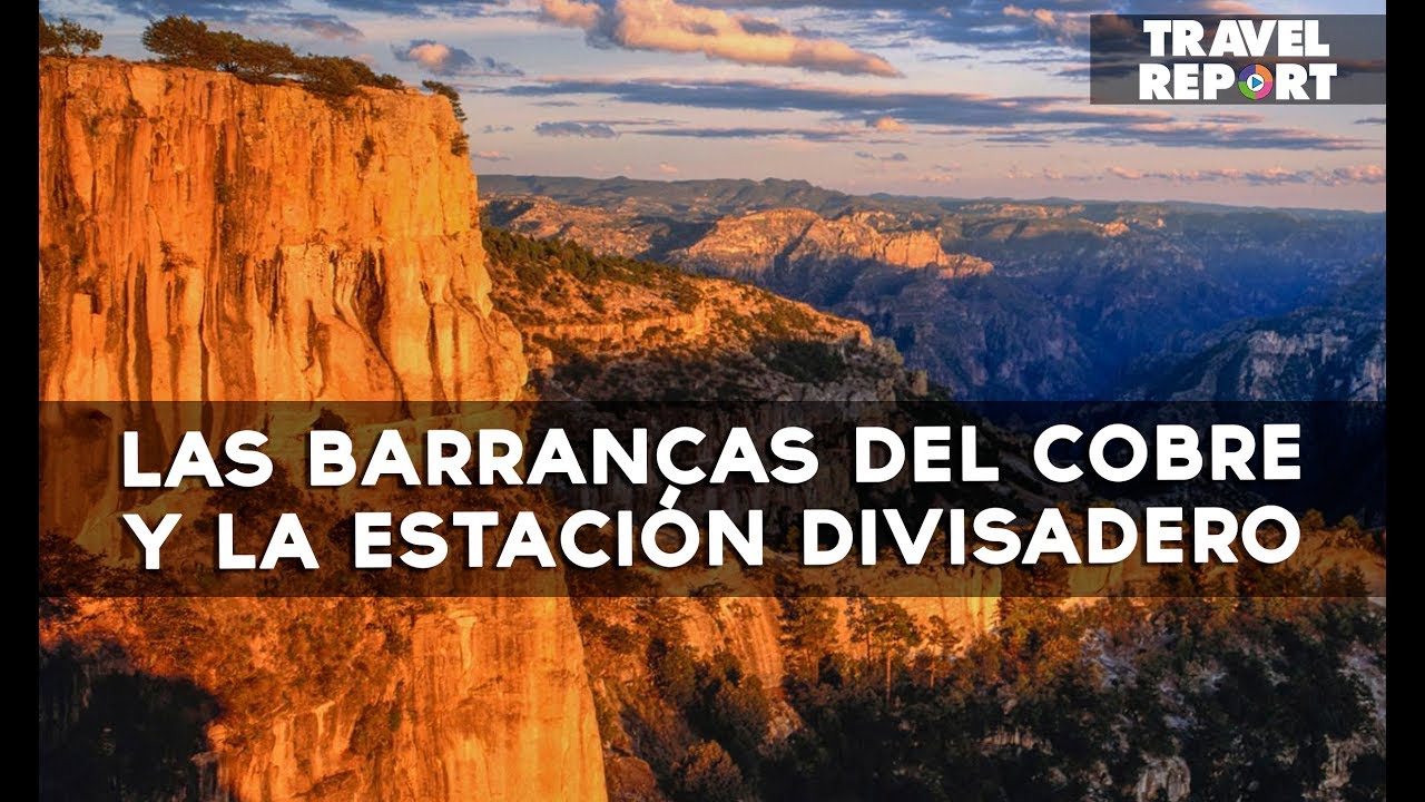 Qué hacer en las Barrancas del Cobre y la estación Divisadero