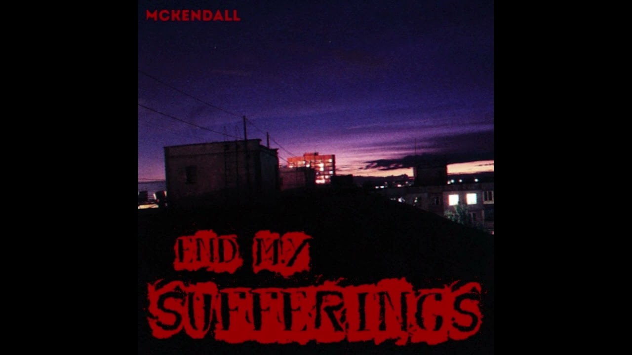 McKendall – Tormented by Dying