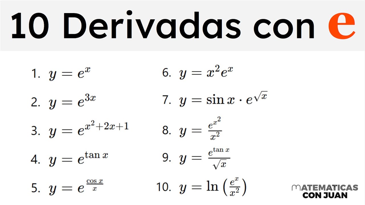 10 DERIVADAS CON EL NÚMERO e DE EULER. Funciones Exponenciales. Matemáticas. Derivación