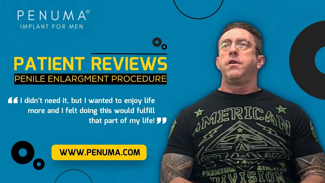 Penuma Penile Enlargement Implant - Patient Interview & Review of the Procedure