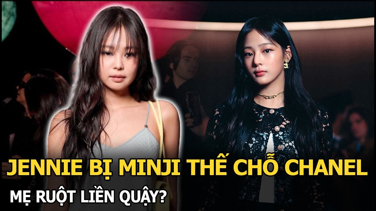 Jennie bị Minji thế chỗ Chanel, mẹ ruột liền quậy?