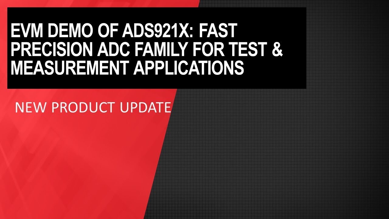 New Product Update: EVM Demo of TI's ADS921x
