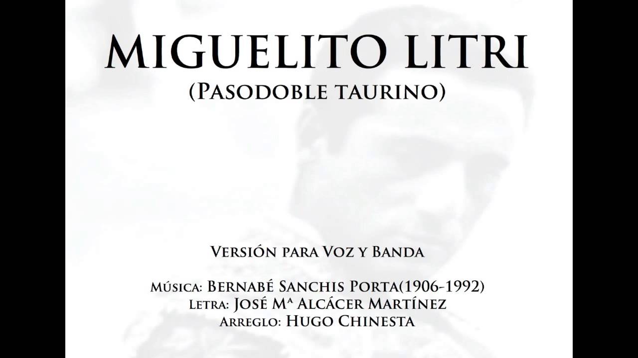 Miguelito Litri (Pasodoble Taurino) Bernab&eacute; Sanchis Porta Arr: Hugo Chinesta