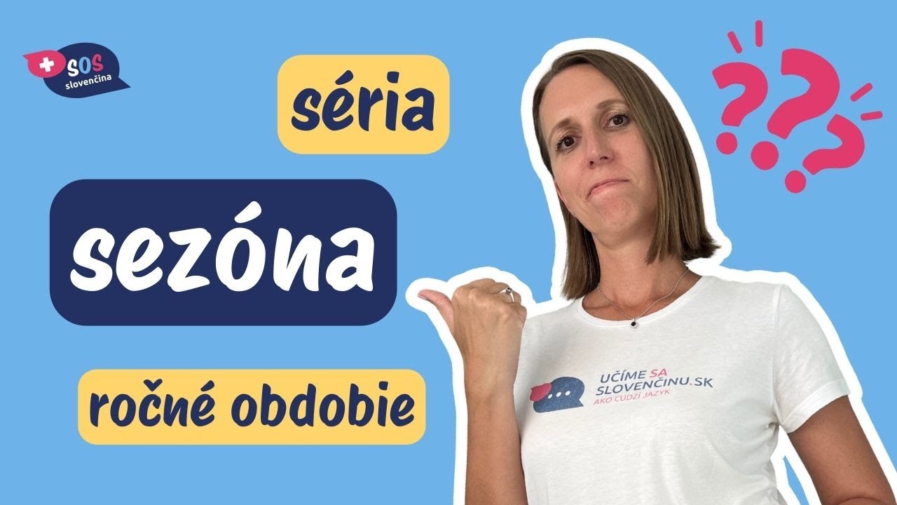 🆘 🇸🇰 Sez&oacute;na alebo s&eacute;ria? | SOS slovenčina &ndash; čast&aacute; chyba II.