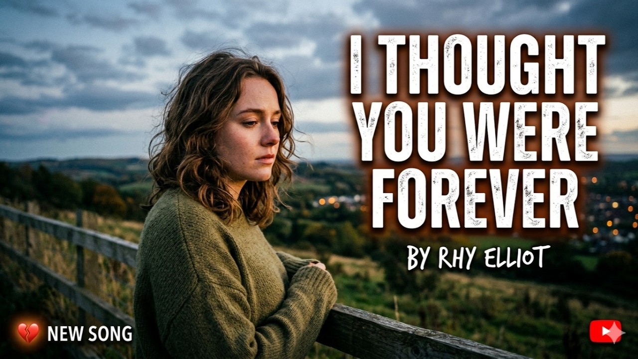 I Thought You Were Forever - Rhy Elliot | Emotional Heartbreak Pop Ballad