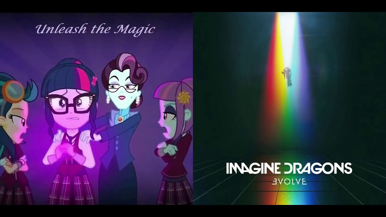 [Remastered MLP Mashup] Unleash the Believer - Equestria Girls and Imagine Dragons