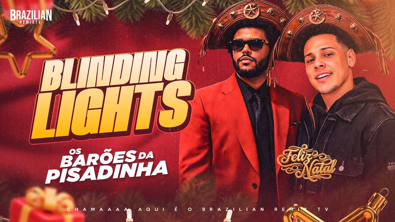 The Weeknd - Blinding Lights - VERS&Atilde;O BAR&Otilde;ES DA PISADINHA