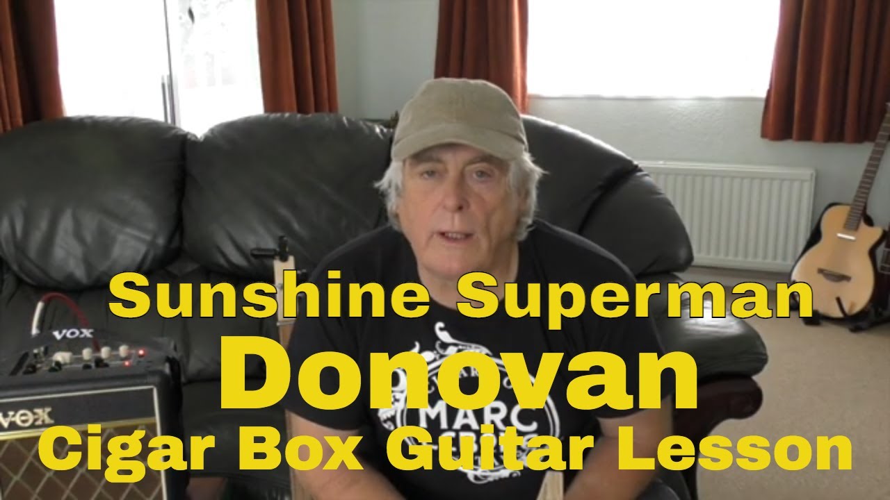 Cigar Box Guitar lessons - Sunshine Superman _ Donovan