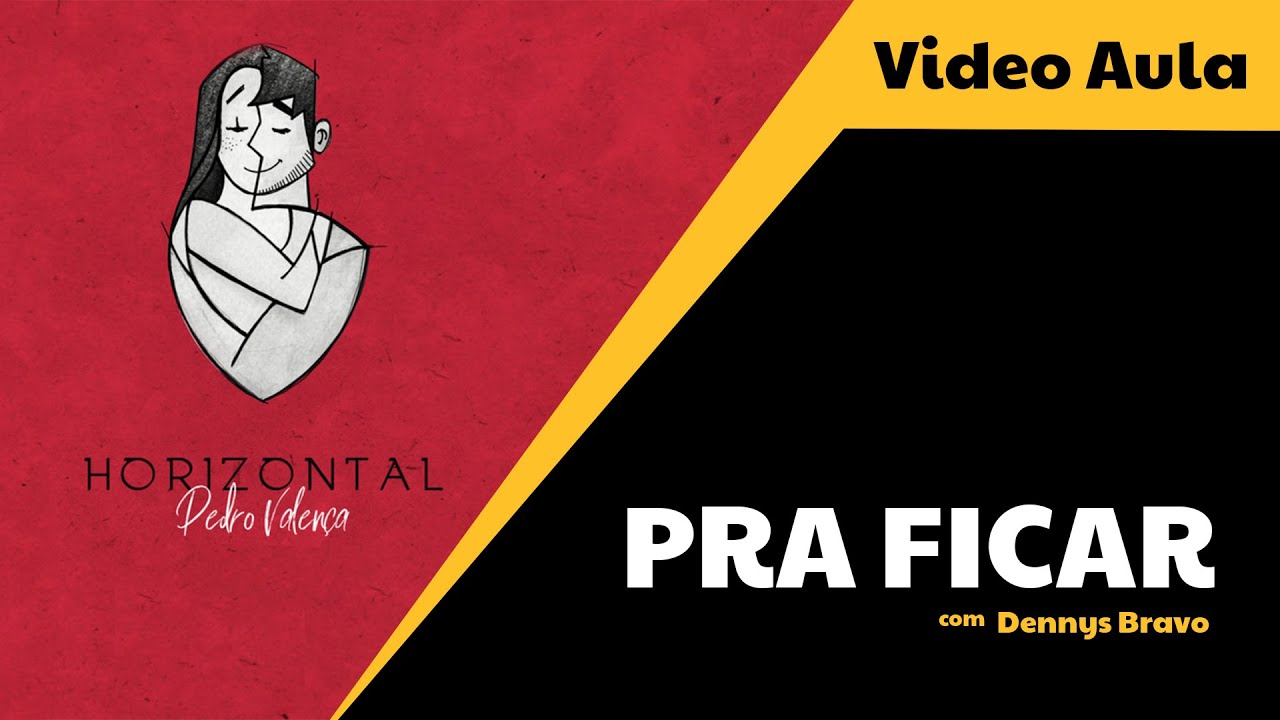 Video Aula  |  PRA FICAR - PEDRO VALENÇA (EP Horizontal)