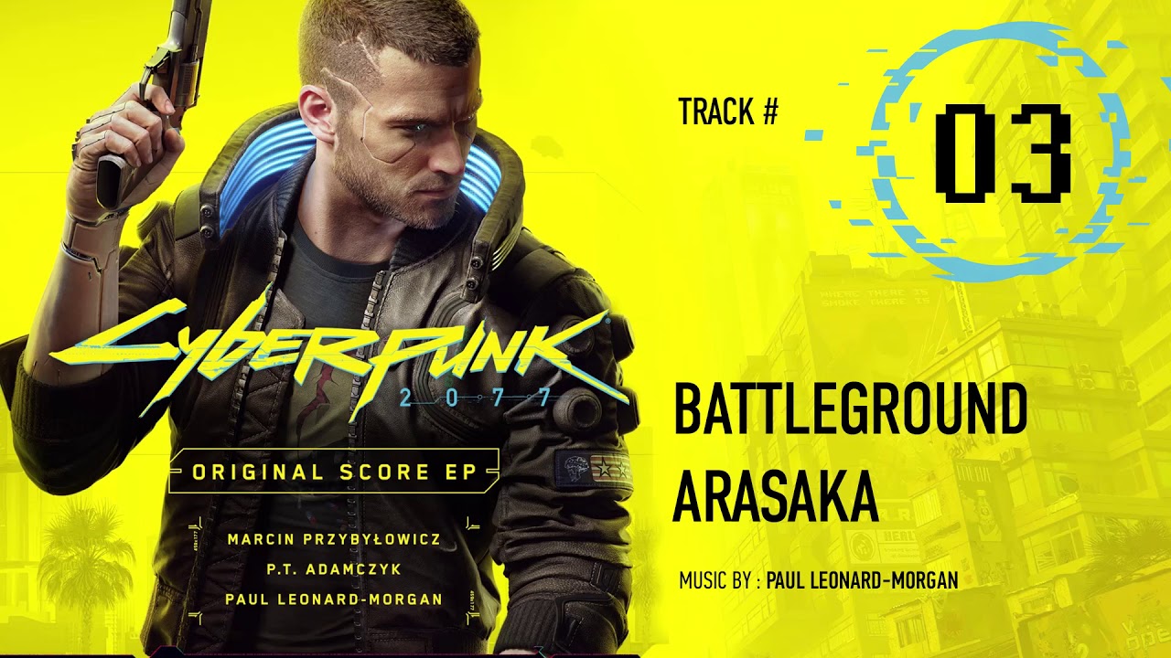 Cyberpunk 2077 - 03 Battleground Arasaka (Original Score EP 2020)