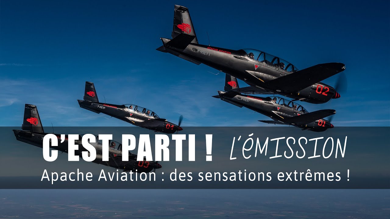 C'EST PARTI ! #3 Apache Aviation : des sensations extrêmes !