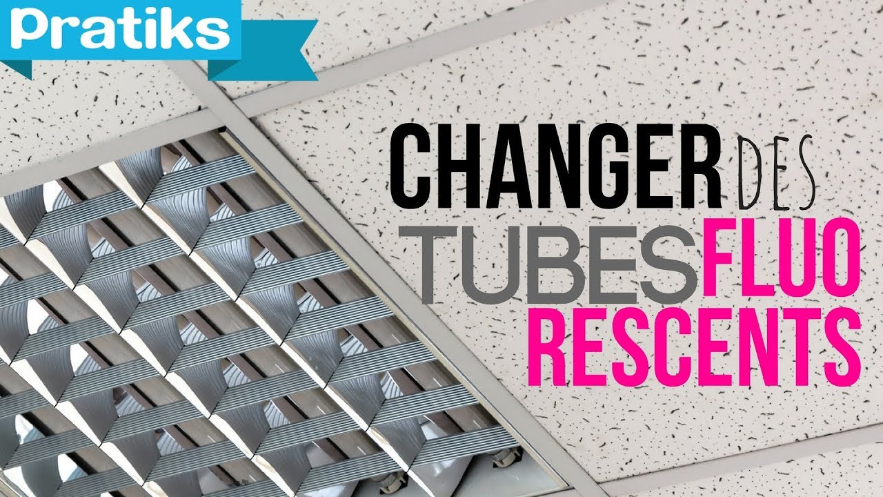 Comment changer des tubes fluorescents (pas néon)