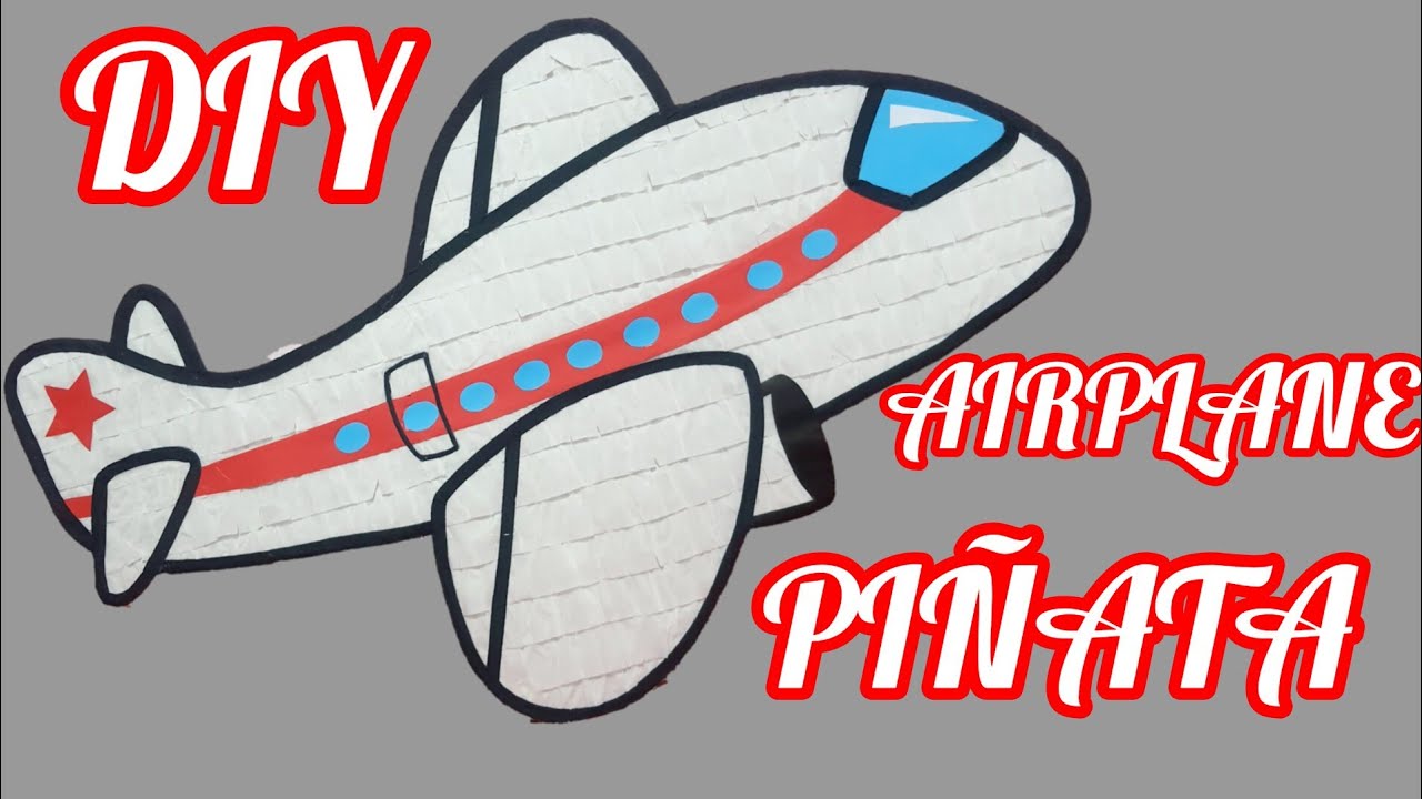 DIY AIRPLANE PIÑATA | FÁCIL PASO A PASO AVIÓN PINATA | ARTS AND CRAFTS | HOW TO MAKE | COMO HACER